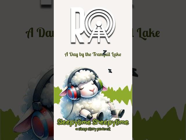 A Day by the Tranquil Lake | Sleepytime Sheepytime