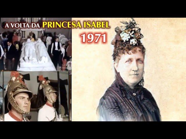  ▶ A Volta da PRINCESA ISABEL em 1971 à PETRÓPOLIS - HISTÓRIA do BRASIL