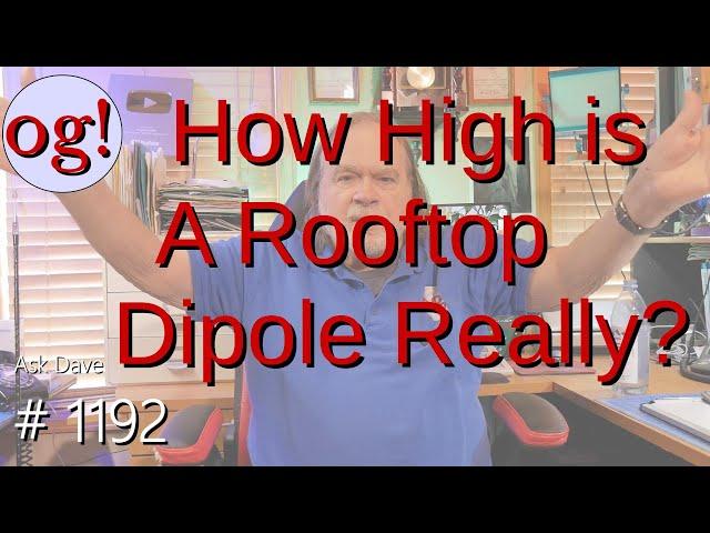 How High is a Rooftop Dipole Really? (#1192)