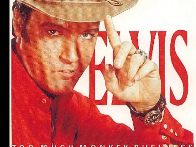 Elvis Presley "Too Much Monkey Business"
