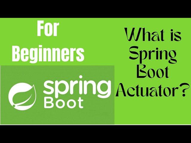 Quick tutorial on Spring Boot Actuator|Beginners Tutorial