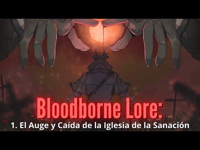 Bloodborne Lore: 1. El Auge y Caída de la Iglesia de la Sanación