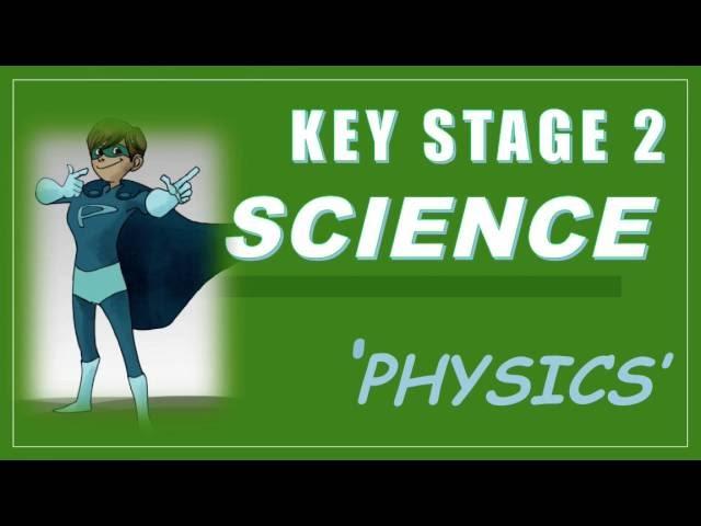 Key Stage 2 (KS2) Science is Easy - Physics - How to pass KS2 SATs