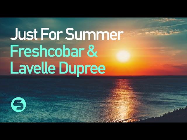 Freshcobar & Lavelle Dupree - Just For Summer (Original Club Mix)