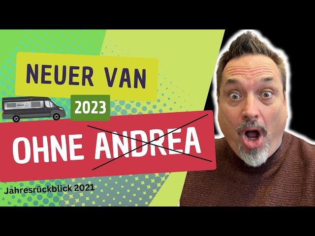 ANDREA IST WEG | NEUER VAN 2023 | JAHRESRÜCKBLICK CAMPING 2022