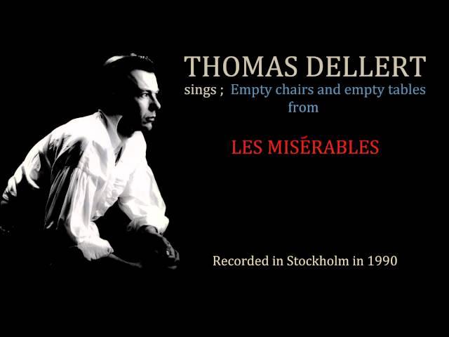 Thomas Dellert  sings  " Empty chairs and empty tables"  from Les Miserables