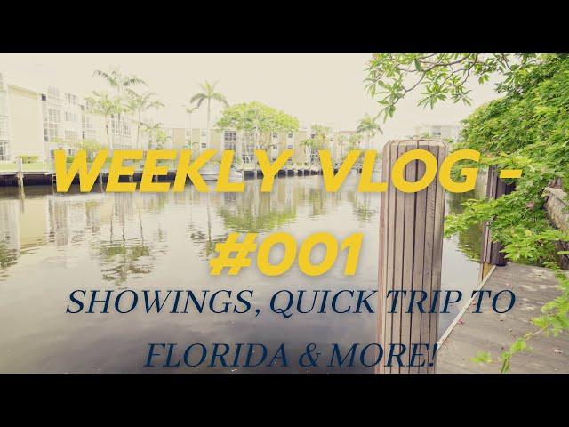 Weekly Vlog | Showings, Quick trip to Florida & more!