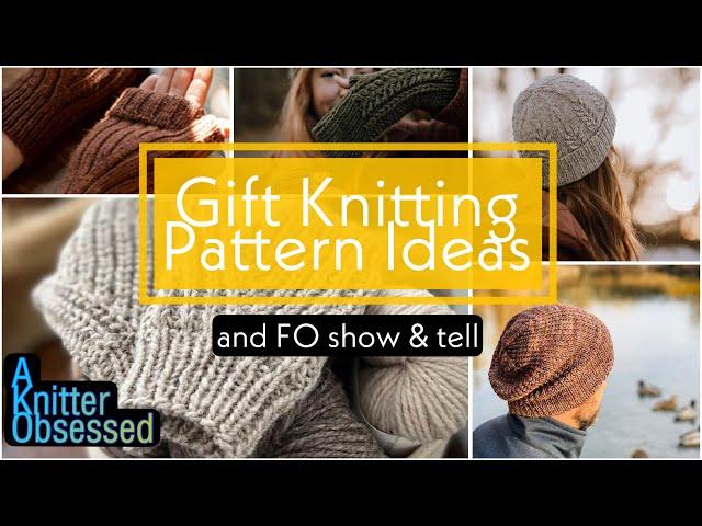 8 Patterns perfect for gift knitting & some of my favorite gifted FOs