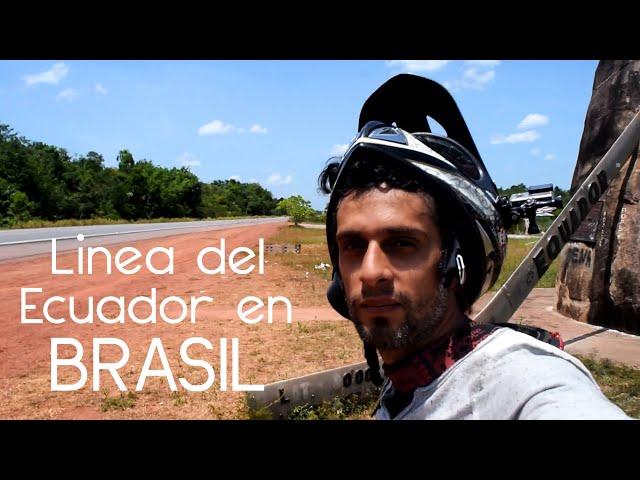 Cruzo la Linea del Ecuador en Brasil  Una vuelta por Latinoamérica