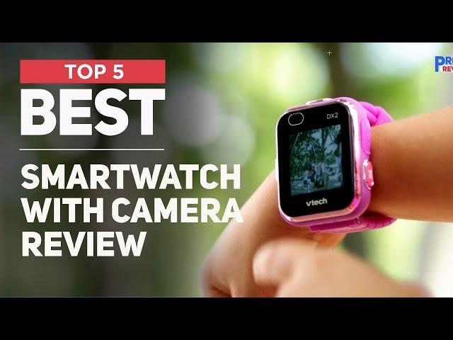 5 Best Smartwatch with Camera to Buy in 2025 [ You'll Fall in Love ]