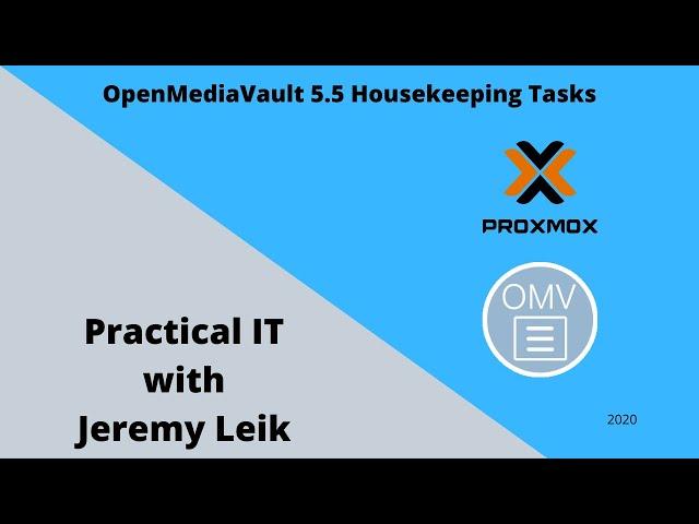 OpenMediaVault Post-Installation House Keeping Tasks (2020) | Practical IT with Jeremy Leik