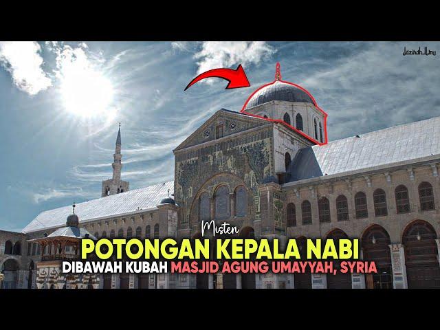 Ada Potongan Kepala Nabi Dibawah Masjid Ini, Siapakah Beliau ??