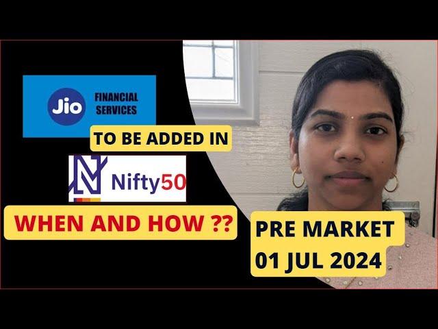 " Jio Financial In NIFTY?" Pre Market report, Analysis Nifty & Bank Nifty, 01 July 2024 Range