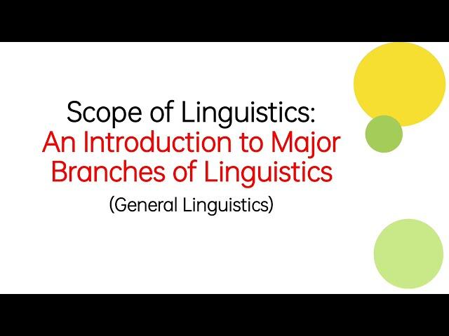 Scope of Linguistics: An Introduction to Major Branches of Linguistics