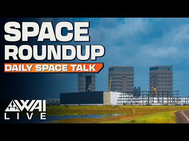 REPLAY: Space Roundup: Starbase Activity - June 25th