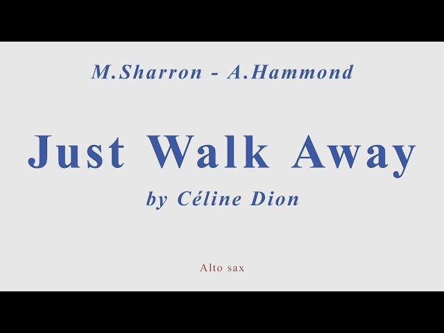 Celine Dion - Just Walk Away. Alto sax cover