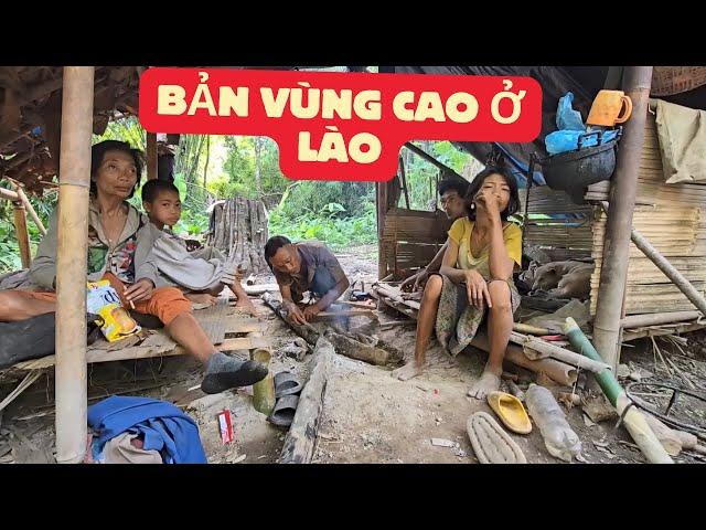 KHÁM PHÁ BẢN LÀNG VÙNG CAO CỦA LÀO RẤT NHIỀU CHUYỆN ĐẶC BIỆT KỲ LẠ