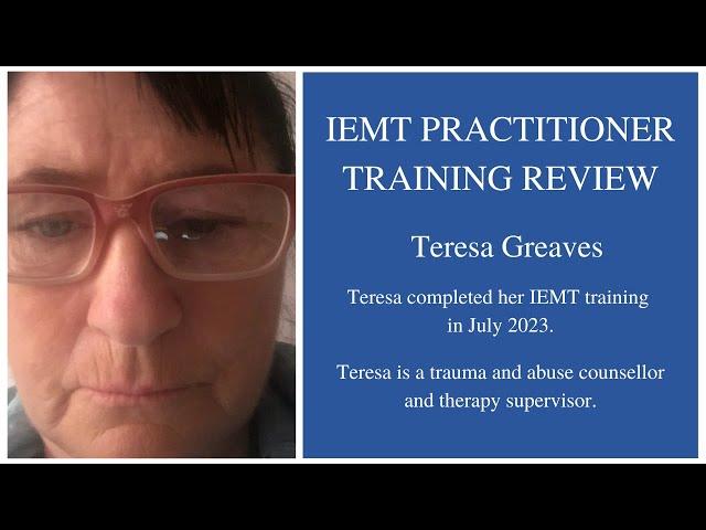 IEMT Practitioner Training Review by Teresa Greaves