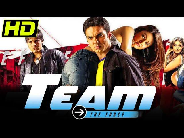 Team: The Force (HD) (2009) Full Hindi Movie | Sohail Khan, Amrita Arora, Yash Tonk, Vrajesh Hirjee