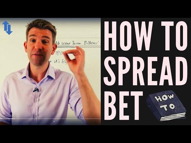 HOW TO SPREADBET! QUICK GUIDE 