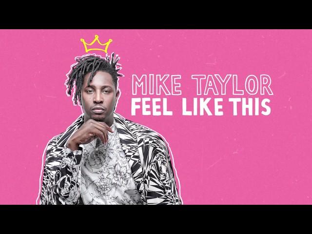 Mike Taylor - Feel Like This (Offical Audio)