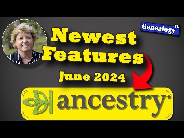 Newest Features on Ancestry: June 2024