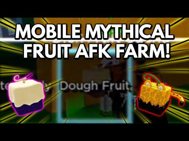 How To AFK Farm Mythical Fruits In Mobile! | Blox Fruits