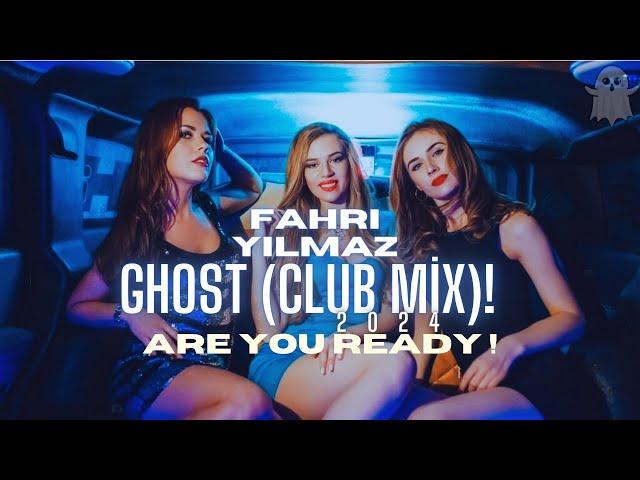 DJ Fahri Yilmaz  - Ghost!  (Club Mix) EN YENİSİ !