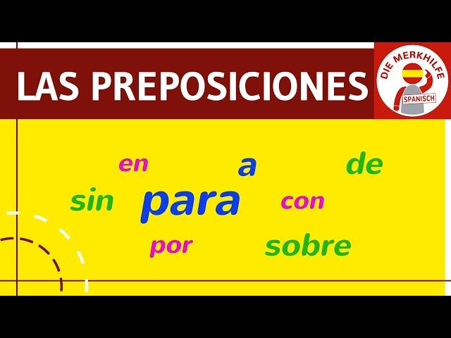 Präpositionen - las preposiciones en a de por para sobre con sin - Anwendung & Beispiele - Spanisch