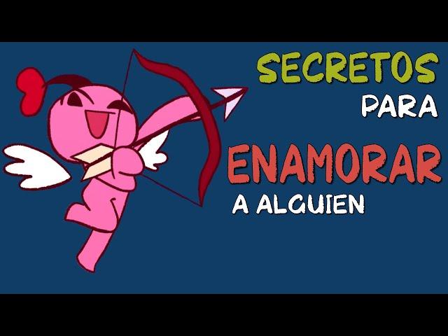 6 SECRETOS para lograr que alguien SE ENAMORE profundamente DE TI