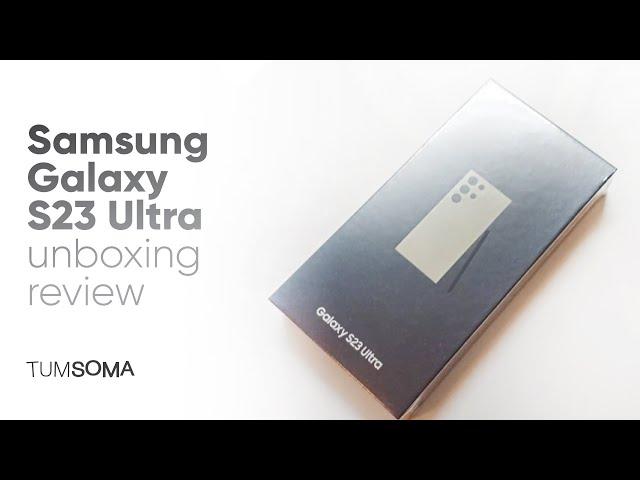 Samsung Galaxy S23 Ultra - Unboxing Review