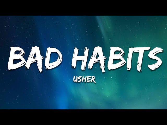 Usher - Bad Habits (Lyrics)