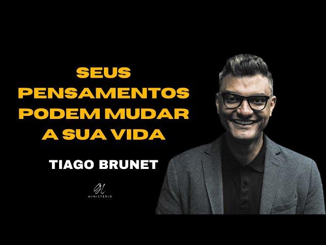 SEU PENSAMENTO PODE MUDAR SUA VIDA | TIAGO BRUNET #pensamentos #tiagobrunet