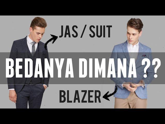 CARA BEDAIN JAS DAN BLAZER GIMANA !? | 5 Hal Yang Dapat Membantu Cowok Membedakan Jas dan Blazer