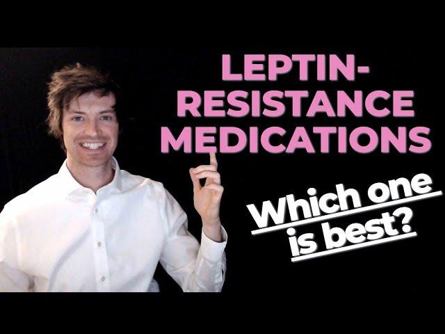 Leptin Resistance Medications (Prescription medications that help with weight loss)