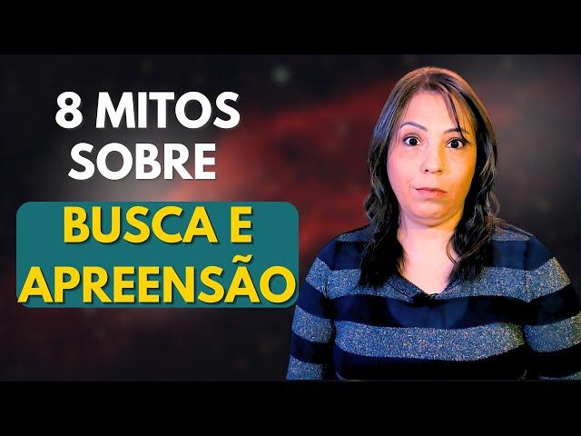 8 Mitos Sobre Busca e Apreensão de Veículos - Busca e Apreensão