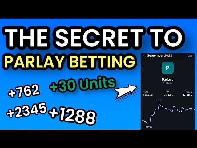 The Secret to Betting Parlays...