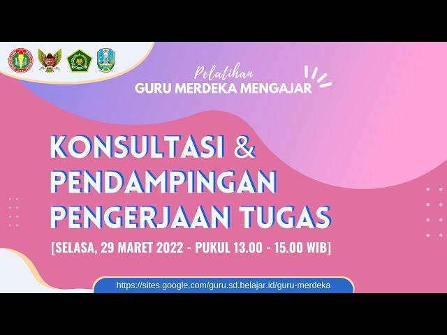 Sesi Konsultasi & Pendampingan Pengerjaan Tugas - Pelatihan Guru Merdeka Mengajar