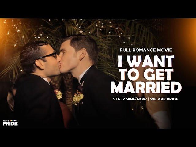 I Want to Get Married | Full Length Gay Film! | Romance, Drama Movie | @WeArePride