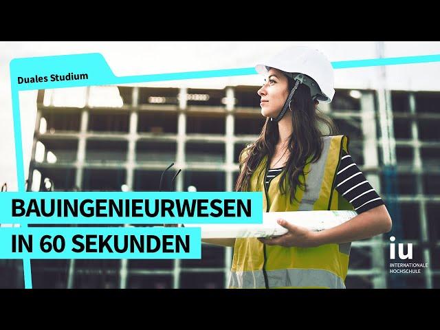 Das duale Studium Bauingenieurwesen in 60 Sekunden | IU Duales Studium