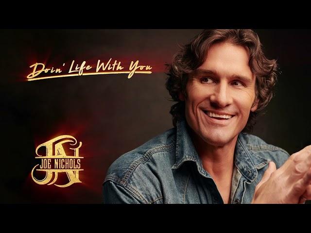 Joe Nichols  - "Doin' Life With You" (Official Visualizer)