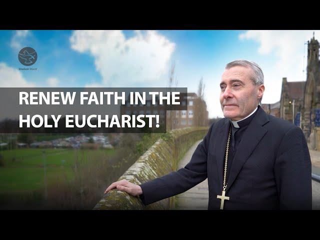 Renew faith in the Holy Eucharist! | Bishop Mark Davies | Heart Talk