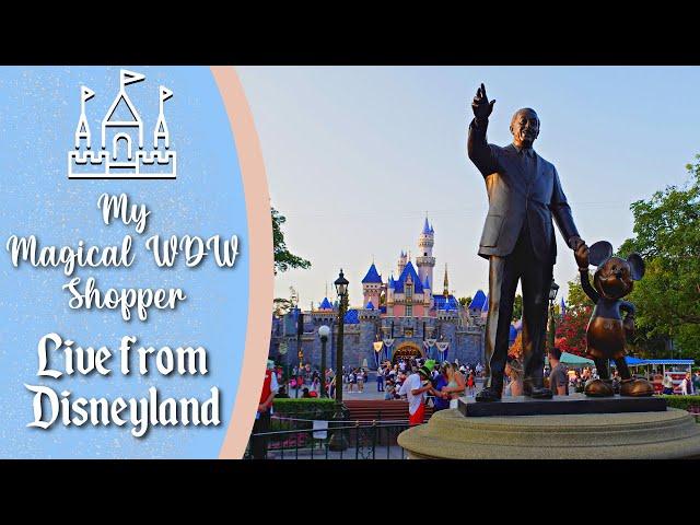 Live from Disneyland! | My Magical WDW Shopper