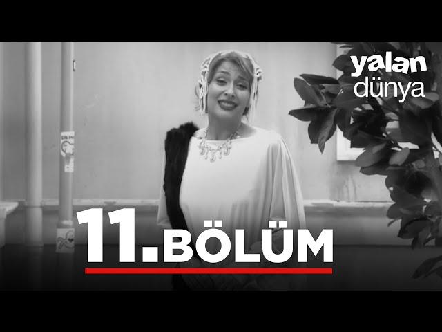 Yalan Dünya 11. Bölüm