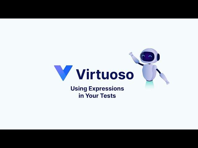 Virtuoso Capabilities - Using Expressions in Your Tests