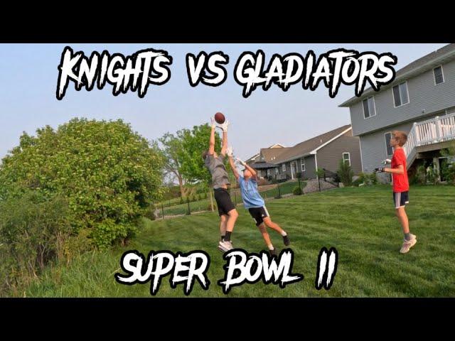 Knights VS Gladiators Crazy Super Bowl game!! (Super Bowl II)