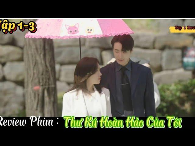 [Review Phim] _ Thư Ký Hoàn Hảo Của Tôi _ Love Scout Tập 1-3 _ Top 1 Review