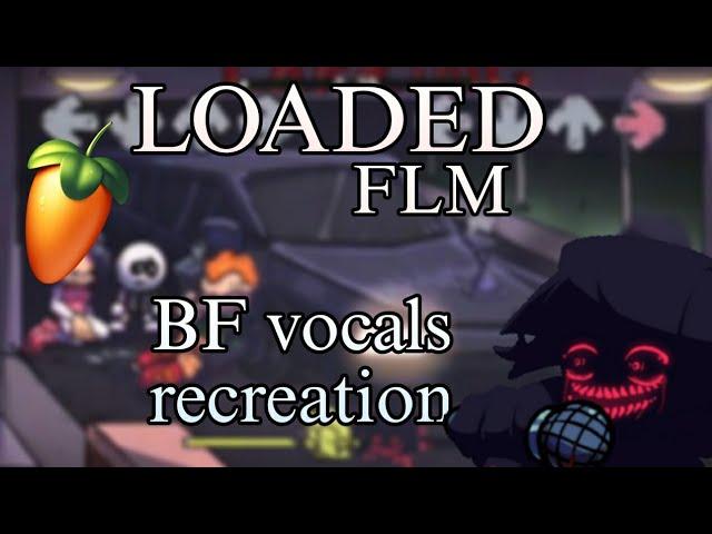 FNF Loaded BF RECREATION (+FLM)