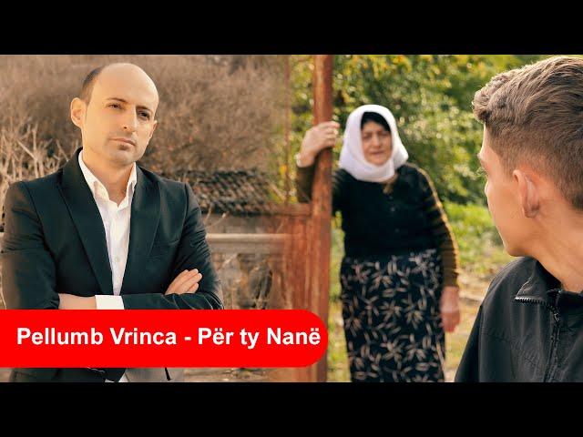 Pellumb Vrinca - Për ty Nanë ( Official Video 4K )