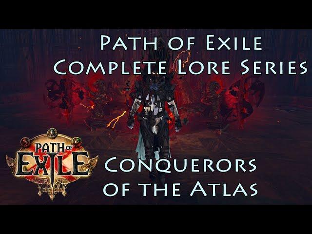 PoE Complete Lore Series: Conquerors of the Atlas